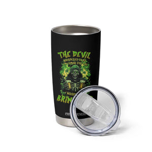 Funny Irish Beer Tumbler Cup The Devil Whispered I'm Coming For You I Whisper Back Bring Beer TS09 Print Your Wear