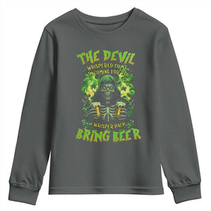 Funny Irish Beer Youth Sweatshirt The Devil Whispered I'm Coming For You I Whisper Back Bring Beer TS09 Dark Heather Print Your Wear