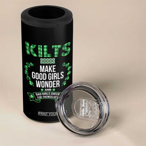 Funny Scots-Irish Kilts 4 in 1 Can Cooler Tumbler Make Good Girls Wonder And Bad Girls Check For Themselves TS09 Print Your Wear