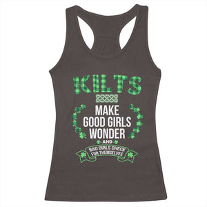 Funny Scots-Irish Kilts Racerback Tank Top Make Good Girls Wonder And Bad Girls Check For Themselves TS09 Dark Chocolate Print Your Wear