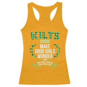 Funny Scots-Irish Kilts Racerback Tank Top Make Good Girls Wonder And Bad Girls Check For Themselves TS09 Gold Print Your Wear