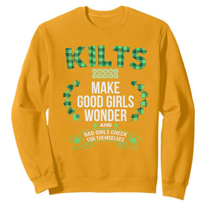 Funny Scots-Irish Kilts Sweatshirt Make Good Girls Wonder And Bad Girls Check For Themselves TS09 Gold Print Your Wear