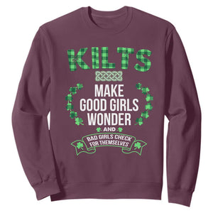 Funny Scots-Irish Kilts Sweatshirt Make Good Girls Wonder And Bad Girls Check For Themselves TS09 Maroon Print Your Wear