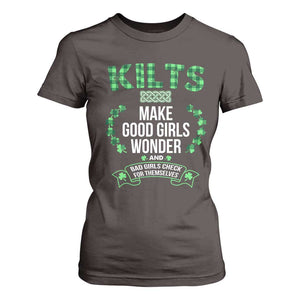 Funny Scots-Irish Kilts T Shirt For Women Make Good Girls Wonder And Bad Girls Check For Themselves TS09 Dark Chocolate Print Your Wear