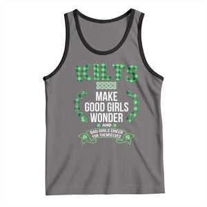 Funny Scots-Irish Kilts Tank Top Make Good Girls Wonder And Bad Girls Check For Themselves TS09 Deep Heather Black Print Your Wear