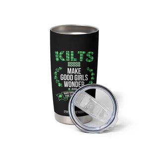 Funny Scots-Irish Kilts Tumbler Cup Make Good Girls Wonder And Bad Girls Check For Themselves TS09 Print Your Wear