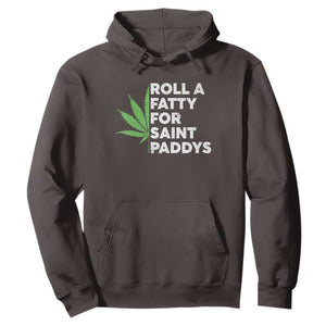 Funny St. Patrick's Day Weed Hoodie Roll A Fatty For Saints Paddys 420 Cannabis TS09 Dark Chocolate Print Your Wear