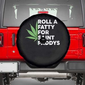 Funny St. Patrick's Day Weed Spare Tire Cover Roll A Fatty For Saints Paddys 420 Cannabis TS09 Black Print Your Wear