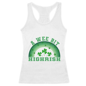 Funny St. Patrick's Day Marijuana Racerback Tank Top A Wee Bit Highrish 420 Weed Cannabis TS09 White Print Your Wear
