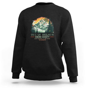Hiking Society Sweatshirt Out Of Breath Don't Worry I'll Be There In A Minute TS09 Black Printyourwear