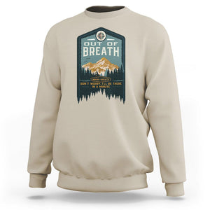 Hiking Society Sweatshirt Out Of Breath Don't Worry I'll Be There In A Minute Retro Vintage TS09 Sand Printyourwear