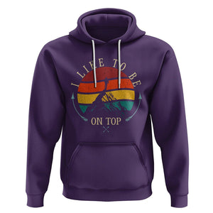 Mountain Climber Hoodie I Like To Be On Top Adventure Hiking TS09 Purple Printyourwear