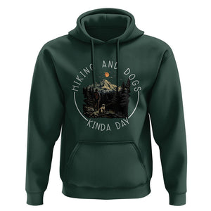Hiking And Dogs Hoodie Kinda Day Outdoor Lover Dog Owner TS09 Dark Forest Green Print Your Wear