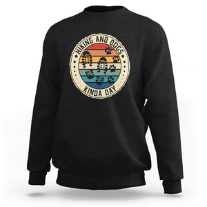 Hiking And Dogs Sweatshirt Kinda Day Outdoor Lover Dog Owner TS09 Black Printyourwear