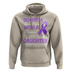 Alzheimer Awareness Hoodie Dementia Comes With A Daughter Who Never Gives Up TS09 Sand Print Your Wear