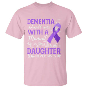 Alzheimer Awareness T Shirt Dementia Comes With A Daughter Who Never Gives Up TS09 Light Pink Print Your Wear
