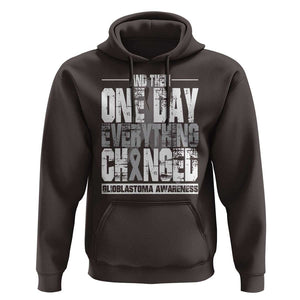 Glioblastoma Awareness Hoodie One Day Everything Changed Brain Tumor TS09 Dark Chocolate Print Your Wear
