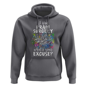 Brain Tumor Awareness Hoodie I Had Brain Surgery What's Your Excuse TS09 Charcoal Print Your Wear