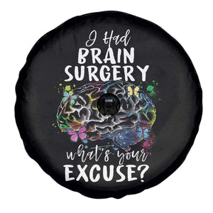 Brain Tumor Awareness Spare Tire Cover I Had Brain Surgery What's Your Excuse TS09 Print Your Wear