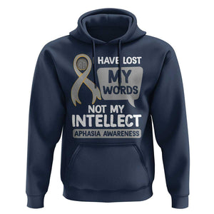 Aphasia Awareness Hoodie I Have Lost My Words Not My Intellect TS09 Navy Print Your Wear
