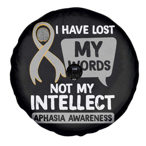 Aphasia Awareness Spare Tire Cover I Have Lost My Words Not My Intellect TS09 Print Your Wear