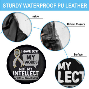 Aphasia Awareness Spare Tire Cover I Have Lost My Words Not My Intellect TS09 Print Your Wear