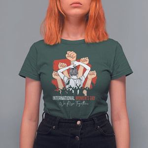 International Women's Day T Shirt For Women Happy IWD 8 March We Rise Together TS09 Dark Forest Green Printyourwear