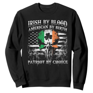 Irish American Sweatshirt Irish By Blood American By Birth Patriot By Choice TS09 Black Print Your Wear