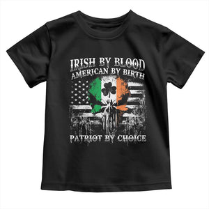 Irish American Toddler T Shirt Irish By Blood American By Birth Patriot By Choice TS09 Black Print Your Wear