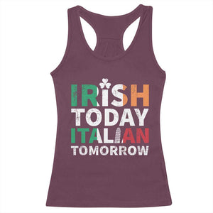 Funny St. Patrick's Day Racerback Tank Top Irish Today Italian Tomorrow TS09 Maroon Print Your Wear