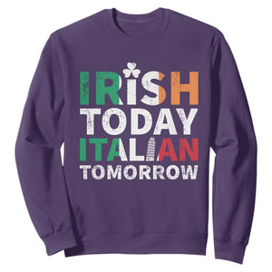 Funny St. Patrick's Day Sweatshirt Irish Today Italian Tomorrow TS09 Purple Print Your Wear