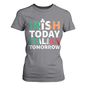 Funny St. Patrick's Day T Shirt For Women Irish Today Italian Tomorrow TS09 Charcoal Print Your Wear