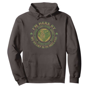Irish Pride Hoodie I May Be Here But My Heart Is In Ireland TS09 Dark Chocolate Print Your Wear