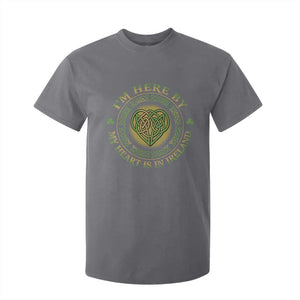 Irish Pride T Shirt For Kid I May Be Here But My Heart Is In Ireland TS09 Charcoal Print Your Wear
