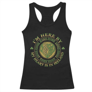 Irish Pride Racerback Tank Top I May Be Here But My Heart Is In Ireland TS09 Black Print Your Wear