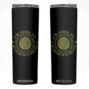 Irish Pride Skinny Tumbler I May Be Here But My Heart Is In Ireland TS09 Black Print Your Wear