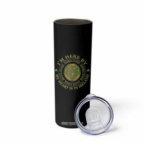 Irish Pride Skinny Tumbler I May Be Here But My Heart Is In Ireland TS09 Print Your Wear
