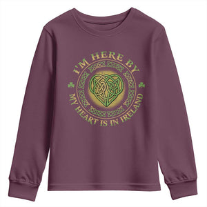 Irish Pride Youth Sweatshirt I May Be Here But My Heart Is In Ireland TS09 Maroon Print Your Wear