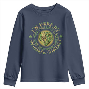 Irish Pride Youth Sweatshirt I May Be Here But My Heart Is In Ireland TS09 Navy Print Your Wear