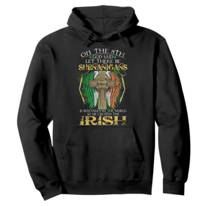 Irish Pride Hoodie God Said Let There Be Shenanigans And Malarkey In The World So He Created The Irish TS09 Black Print Your Wear