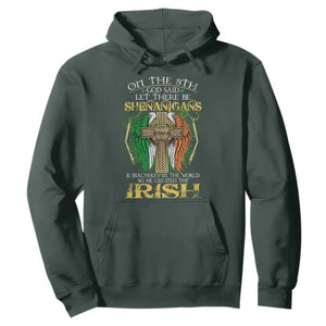 Irish Pride Hoodie God Said Let There Be Shenanigans And Malarkey In The World So He Created The Irish TS09 Dark Forest Green Print Your Wear