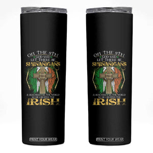Irish Pride Skinny Tumbler God Said Let There Be Shenanigans And Malarkey In The World So He Created The Irish TS09 Black Print Your Wear