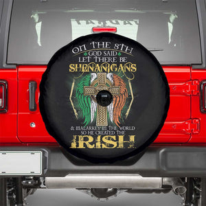 Irish Pride Spare Tire Cover God Said Let There Be Shenanigans And Malarkey In The World So He Created The Irish TS09 Black Print Your Wear