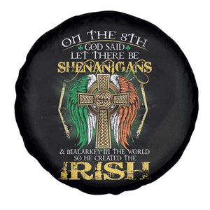 Irish Pride Spare Tire Cover God Said Let There Be Shenanigans And Malarkey In The World So He Created The Irish TS09 Print Your Wear