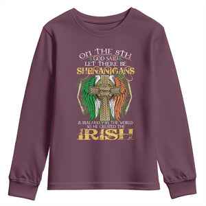 Irish Pride Youth Sweatshirt God Said Let There Be Shenanigans And Malarkey In The World So He Created The Irish TS09 Maroon Print Your Wear