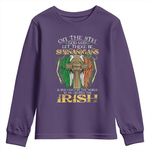 Irish Pride Youth Sweatshirt God Said Let There Be Shenanigans And Malarkey In The World So He Created The Irish TS09 Purple Print Your Wear