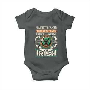 Irish Pride Baby Onesie Some People Spend Their Whole Lives Trying To Be Awesome Others Are Born Irish TS09 Dark Heather Print Your Wear