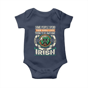 Irish Pride Baby Onesie Some People Spend Their Whole Lives Trying To Be Awesome Others Are Born Irish TS09 Navy Print Your Wear