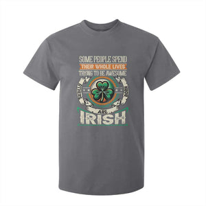Irish Pride T Shirt For Kid Some People Spend Their Whole Lives Trying To Be Awesome Others Are Born Irish TS09 Charcoal Print Your Wear