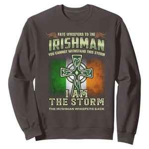 Irish Pride Sweatshirt Irish Warrior I Am The Storm The Irishman Whispers Back TS09 Dark Chocolate Print Your Wear